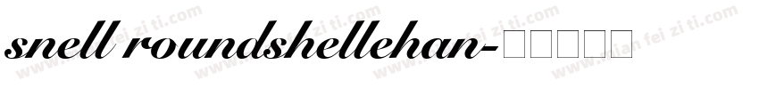 snell roundshellehan字体转换
